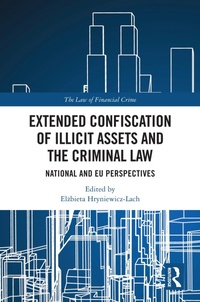 Abbildung von: Extended Confiscation of Illicit Assets and the Criminal Law - Routledge