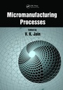 Cover: Micromanufacturing Processes - CRC Press