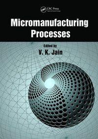 Enlarge image Cover: Micromanufacturing Processes - CRC Press