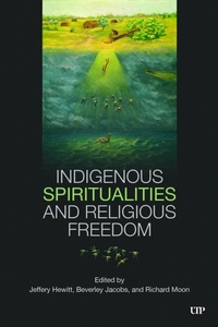 Enlarge image Cover: Indigenous Spiritualities and Religious Freedom - University of Toronto Press