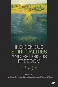 Enlarge image Cover: Indigenous Spiritualities and Religious Freedom - University of Toronto Press