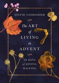 Abbildung von: The Art of Living in Advent - IVP Formatio