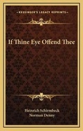 Cover: If Thine Eye Offend Thee - Kessinger Publishing