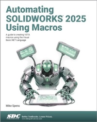 Abbildung von: Automating SOLIDWORKS 2025 Using Macros - SDC Publications