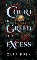 Cover: A Court of Greed and Excess - Zara Dusk