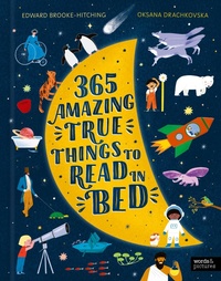 Abbildung von: 365 Amazing True Things to Read in Bed - Words & Pictures