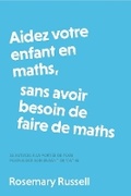 Cover: Aidez votre enfant en maths, sans avoir besoin de faire de maths - AR & RR Education