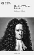 Cover: Delphi Collected Works of Gottfried Wilhelm Leibniz Illustrated - Delphi Publishing Ltd