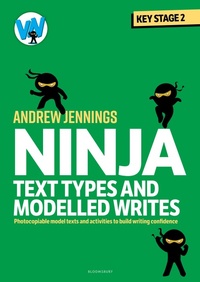Enlarge image Cover: Ninja Text Types and Modelled Writes - Bloomsbury Education