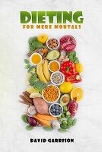 Enlarge image Cover: Dieting For Mere Mortals - Stallion Book Publishers
