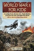 Cover: World War I for Kids - James Burrows