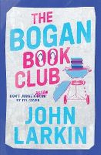 Enlarge image Cover: The Bogan Book Club - Larrikin House