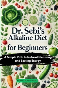 Abbildung von: Dr. Sebi's Alkaline Diet for Beginners - Isohan Publishing