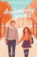 Cover: Academically Yours - Jennifer Chipman