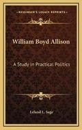 Cover: William Boyd Allison - Kessinger Publishing