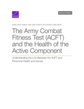 Cover: The Army Combat Fitness Test (ACFT) and the Health of the Active Component - RAND Corporation