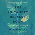 Cover: The Polyamory Breakup Book - Thorntree Press, LLC