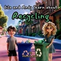 Cover: Lila and Andy learn about Recycling - Willem Janse Van Rensburg