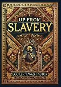 Abbildung von: Up From Slavery (Collector's Edition) (Laminated Hardback with Jacket) - Revive Classics