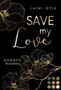 Cover: Save my Love (C.H.A.N.C.E. Academy 1) - Impress