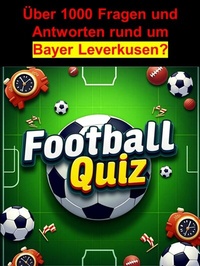 Abbildung von: Football-Quiz - Bayer Leverkusen - neobooks