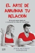 Cover: El arte de arruinar tu relacion - Ser Editorial