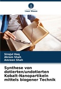 Cover: Synthese von dotierten/undotierten Kobalt-Nanopartikeln mittels biogener Technik - Verlag Unser Wissen