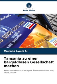 Abbildung von: Tansania zu einer bargeldlosen Gesellschaft machen - Verlag Unser Wissen