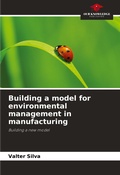 Cover: Building a model for environmental management in manufacturing - Our Knowledge Publishing