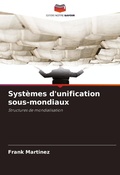 Cover: Systemes d'unification sous-mondiaux - Editions Notre Savoir
