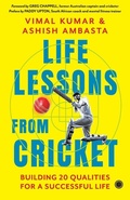 Cover: Life Lessons from Cricket: Building 20 Qualities for a Successful Life - Jaico Publishing House