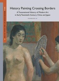Cover: History Painting Crossing Borders, A Transnational History of Modern Art in Early Twentieth-Century China and Japan - Brill