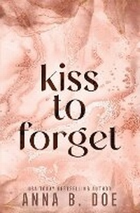 Enlarge image Cover: Kiss To Forget - Wild Heart Publishing D.O.O.