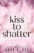 Cover: Kiss To Shatter - Wild Heart Publishing D.O.O.