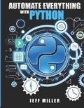 Cover: Automate Everything With Python - Jeff Miller