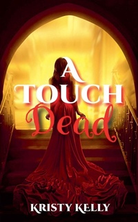 Enlarge image Cover: A Touch Dead - Kristy Kelly
