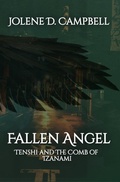 Cover: Tenshi and The Comb of Izanami (Fallen Angel, #1) - Jolene D. Campbell