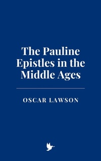 Abbildung von: The Pauline Epistles in the Middle Ages - Historia Magna