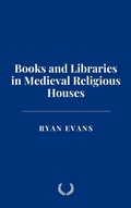 Cover: Books and Libraries in Medieval Religious Houses - Historia Magna
