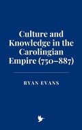 Cover: Culture and Knowledge in the Carolingian Empire (750-887) - Historia Magna