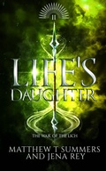 Cover: Life's Daughter (War of the Lich, #2) - Opal Kingdom Press