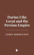 Cover: Darius I the Great and the Persian Empire - Historia Magna