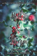 Cover: Holly & Broom (Hawthorn & Ash) - Iron Faerie Publishing