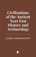Cover: Civilizations of the Ancient Near East: History and Archaeology - Historia Magna