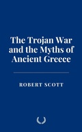 Cover: The Trojan War and the Myths of Ancient Greece - Historia Magna