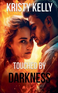 Enlarge image Cover: Touched by Darkness - Kristy Kelly