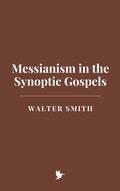 Cover: Messianism in the Synoptic Gospels - Historia Magna
