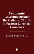 Cover: Communist Governments and the Catholic Church in Eastern European Countries - Historia Magna