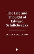 Cover: The Life and Thought of Edward Schillebeeckx - Historia Magna