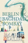 Cover: Berlin Baghdad Bombay - Mahir Salih